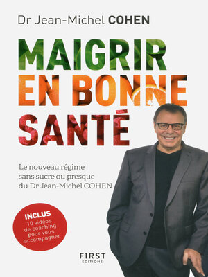 cover image of Maigrir en bonne santé--le nouveau régime du Dr Jean-Michel Cohen